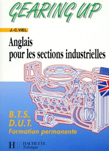 Gearing Up. Anglais Pour Les Sections Industrielles, Bts, Dut, Formation Permanente book