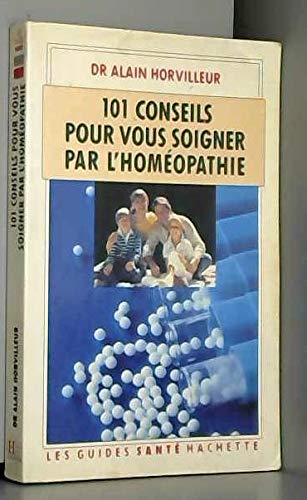 Cent Un Conseils Pour Soigner Pr L'Homeopathie Books