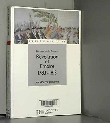 Histoire de la France : Révolution et Empire, 1783-1815 book