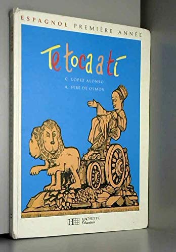 TE TOCA A TI- ESPAGNOL 4EME ANNEE L.V.II book