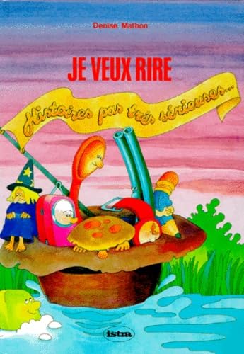 Je veux rire, CP-CE1. Histoires pas très sérieuses book