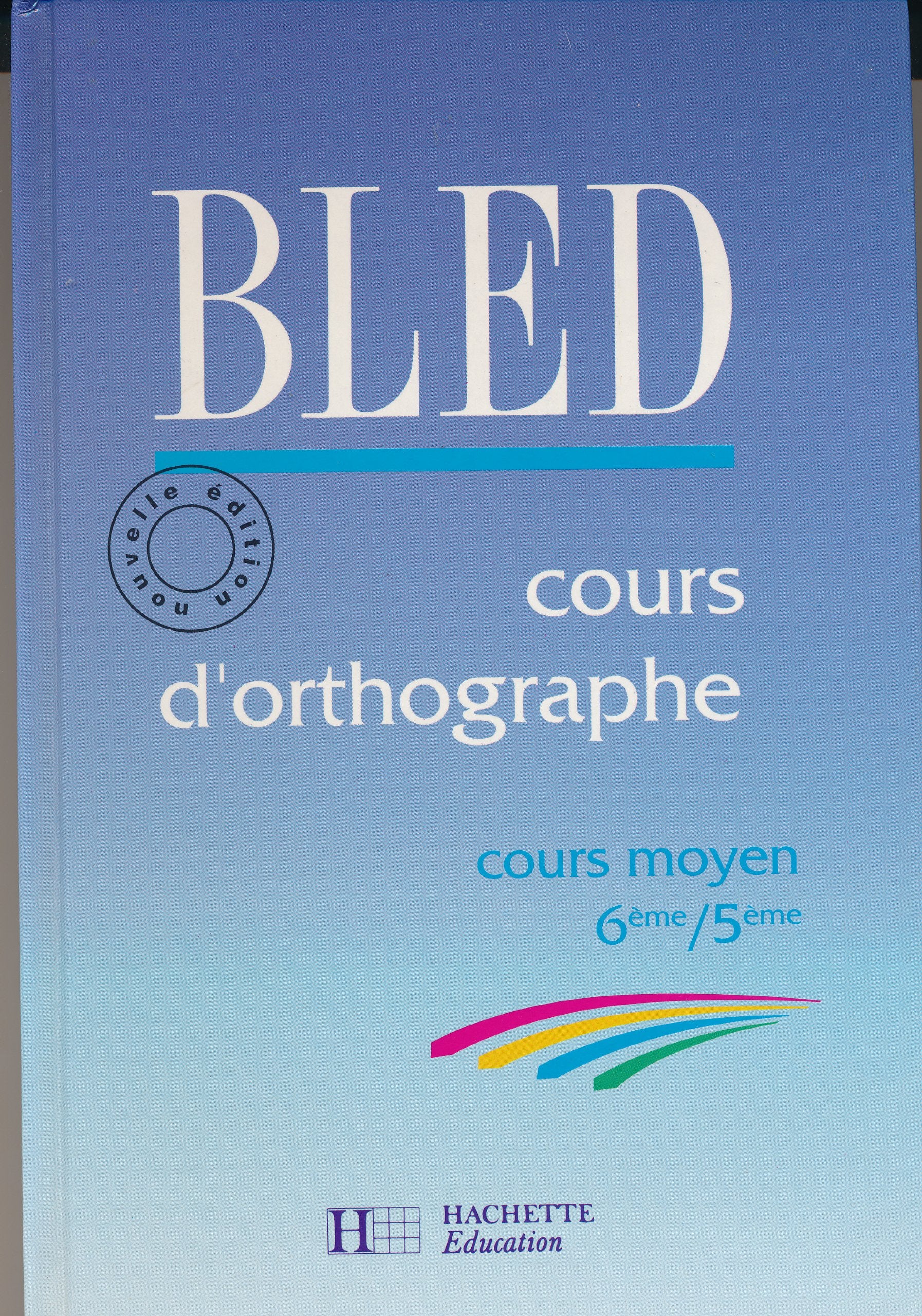 Cours D'Orthographe Cours Moyen 6eme Et 5eme. Edition 1998 Books