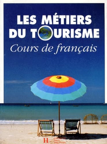 Les Metiers Du Tourisme: Livre De L'eleve Learning & Reference