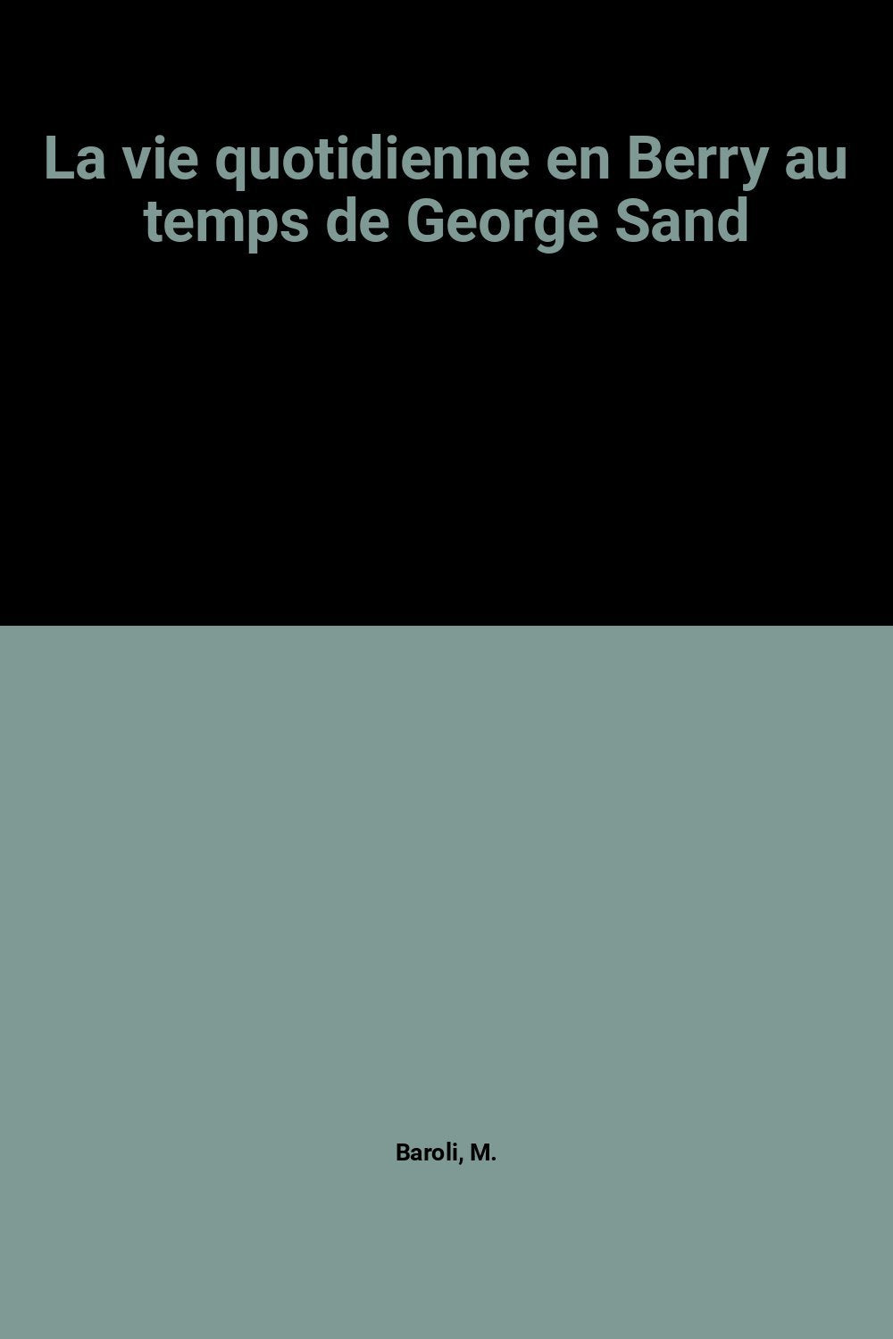 La Vie quotidienne en Berry au temps de George Sand Books