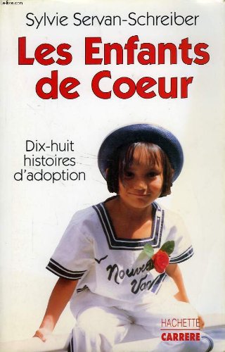 Les Enfants de coeur : dix-huit histoires d'adoption Books