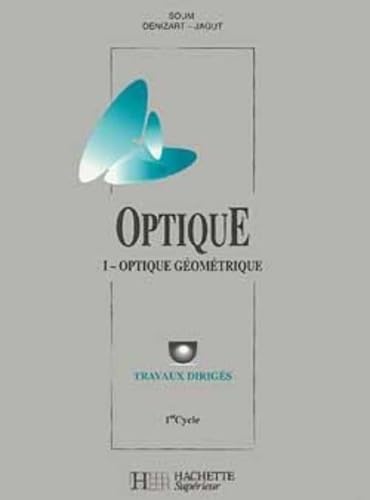 Optique - Optique géométrique - Tome 1: Optique géométrique - Tome 1 Non-fiction