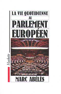 La Vie quotidienne au Parlement européen Politics & History