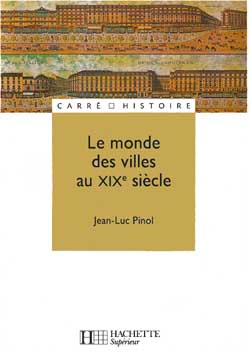 Le Monde des villes au XIXe siècle Politics & History