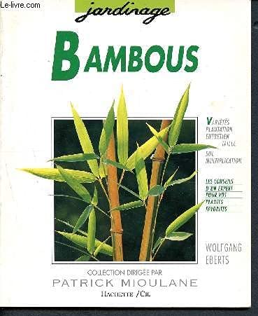 Bambous: Des variétés pour l'appartement, le balcon, la terrasse et le jardin... Leisure & Fun
