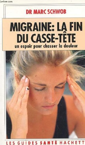 Migraine, la fin du casse-tête: Un espoir pour chasser la douleur book