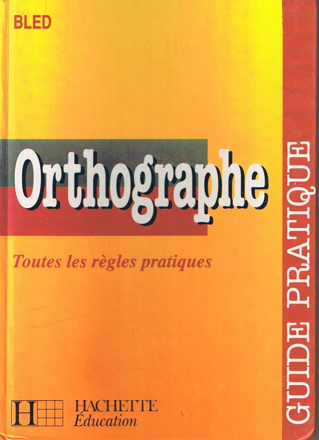Orthographe : toutes les règles pratiques Books