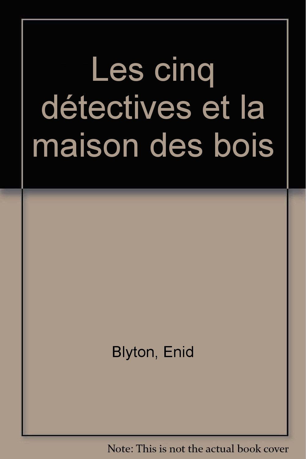 Les cinq détectives et la maison des bois book