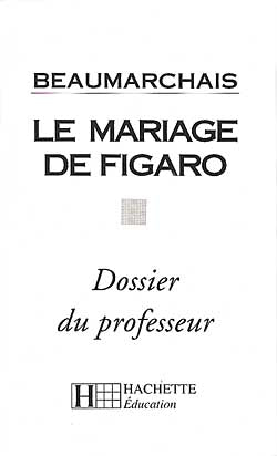 Beaumarchais, le Mariage de Figaro : dossier du professeur Books