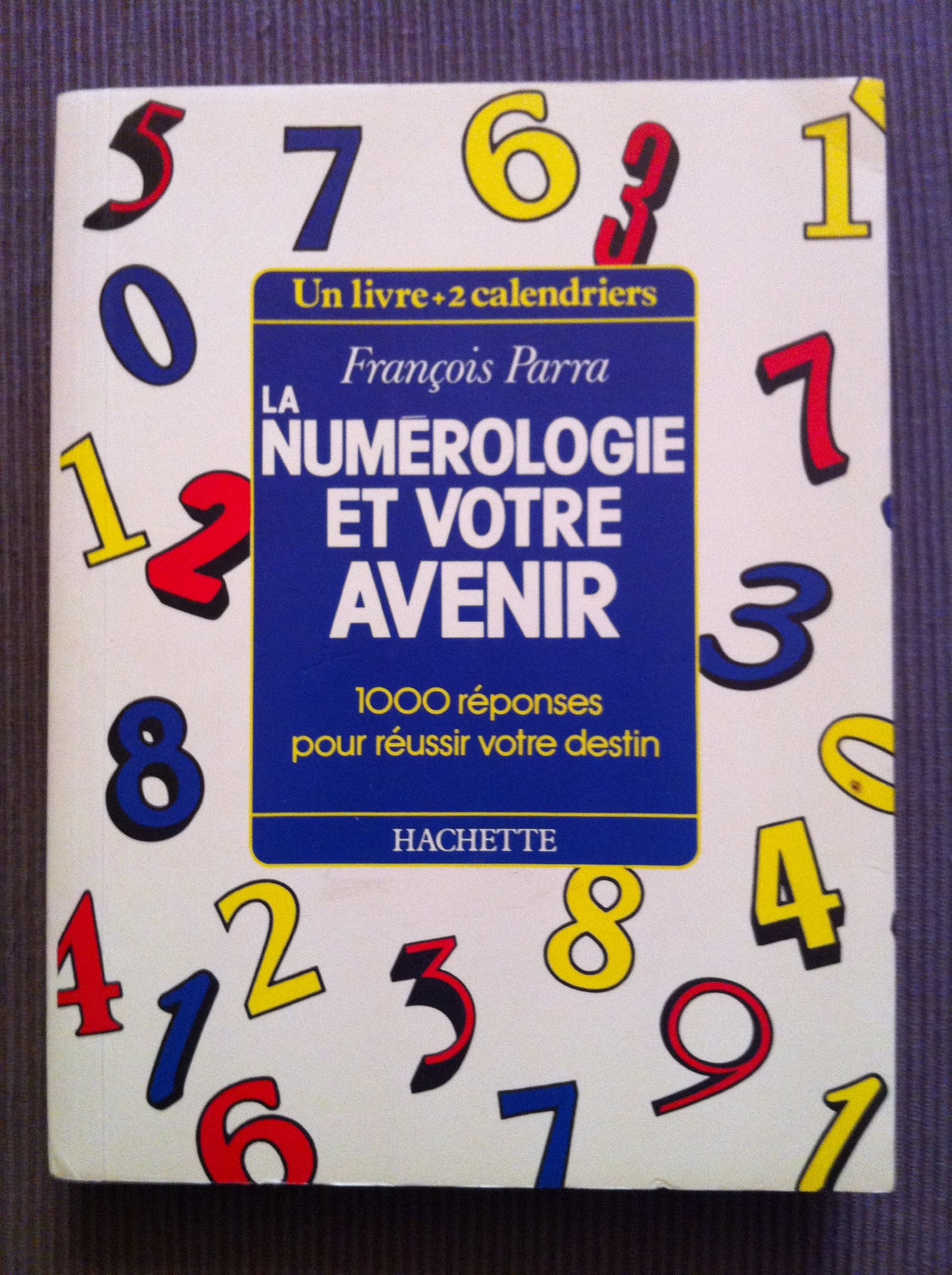 La Numérologie et votre avenir : 1000 réponses pour réussir votre destin Books