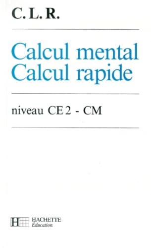 Calcul mental, calcul rapide: Niveau CE 2-CM Books