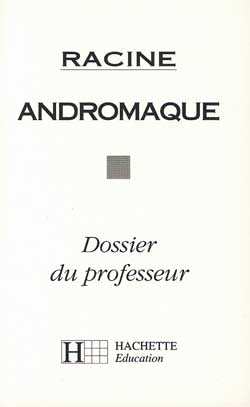 Racine, Andromaque : dossier du professeur Books