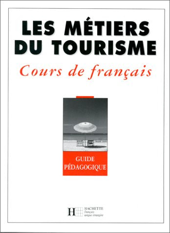 Les métiers du tourisme. Cours de français book