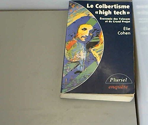 Le colbertisme high-tech : économie des Télécom et du grand projet book