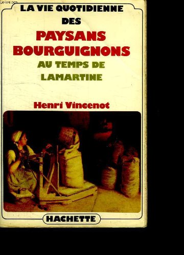 La Vie quotidienne des paysans bourguignons au temps de Lamartine Books