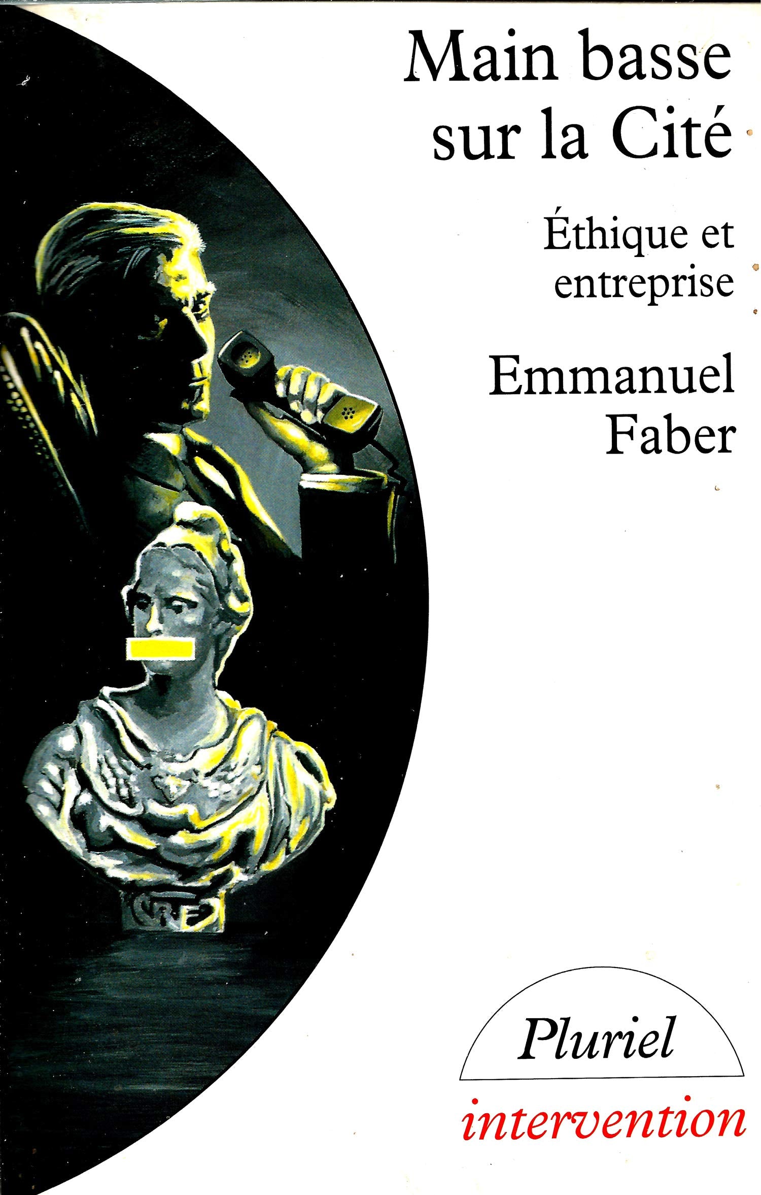 Main basse sur la cité : éthique et entreprise book