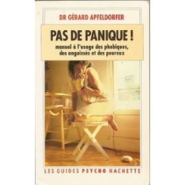 Pas de panique !: Manuel à l'usage des phobiques, des angoissés et des peureux book