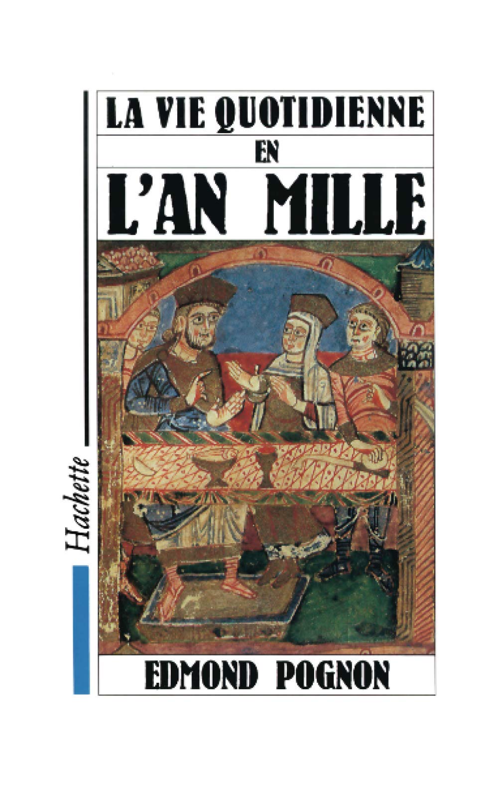 La Vie quotidienne en l'an Mille Politics & History