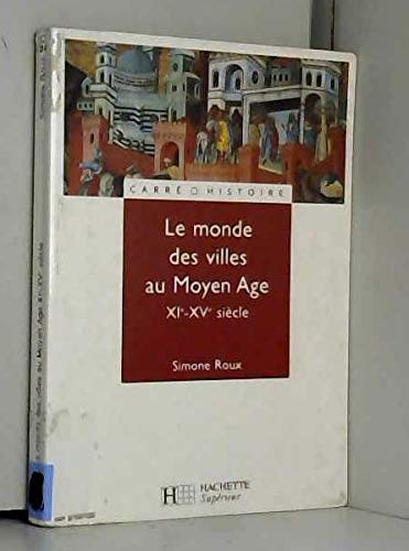 Le monde des villes au Moyen Âge, XIe - XVe siècle book