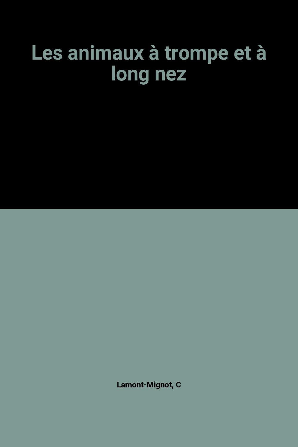 Les animaux à trompe et à long nez Books