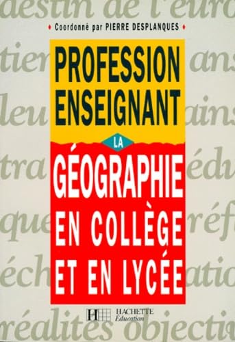 Profession enseignant : La géographie en collège et en lycée book
