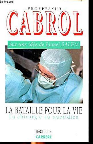 La Bataille pour la vie : la chirurgie au quotidien Books