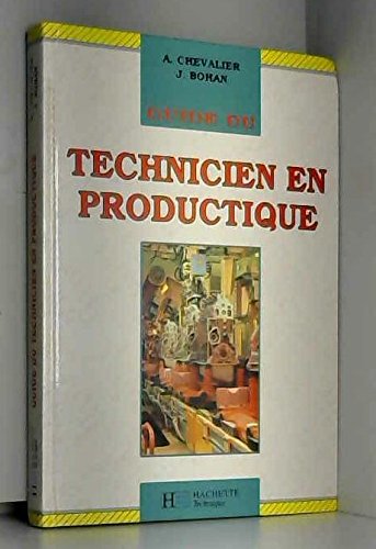 Guide du technicien en productique: Pour la maitrise de la production industrielle book