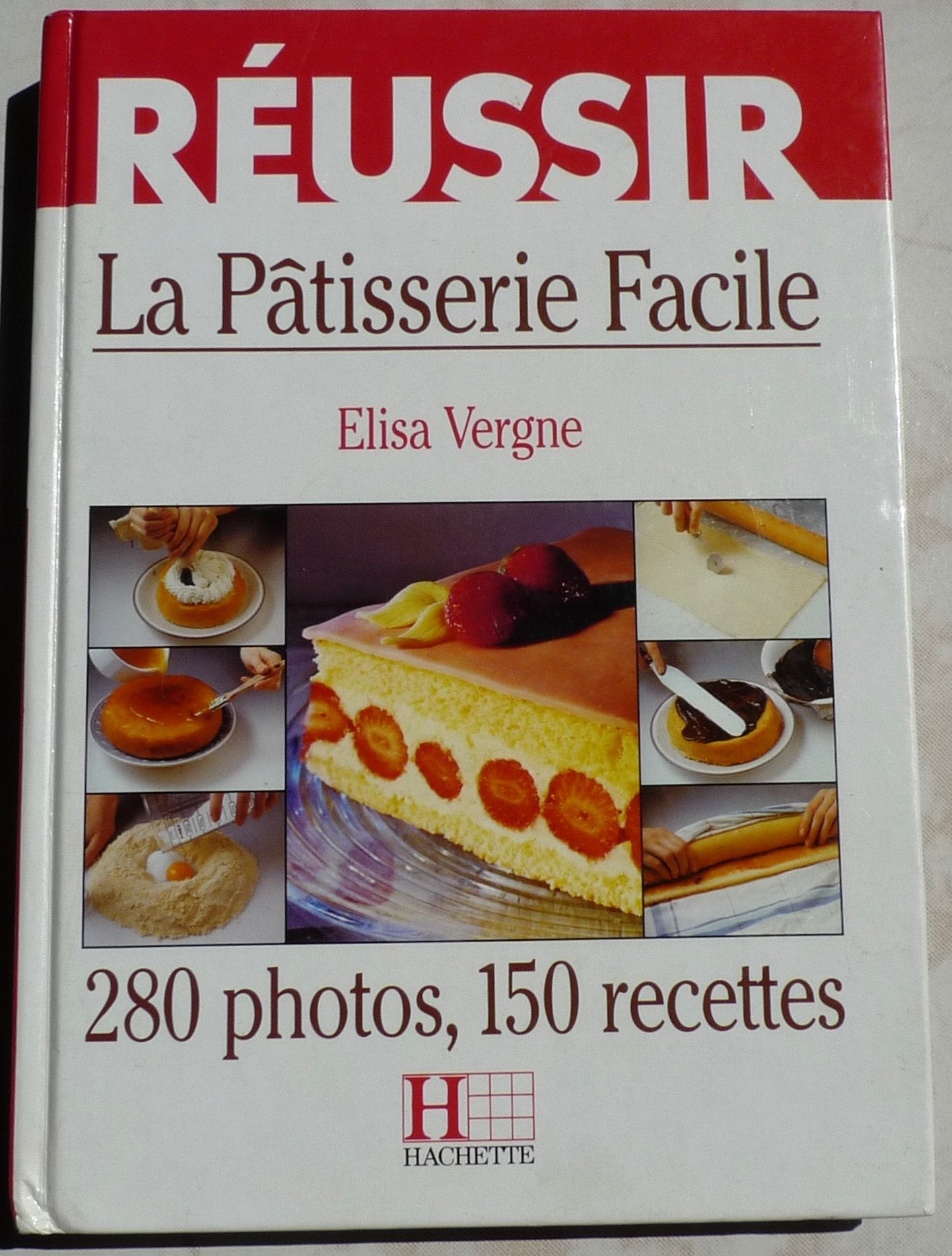Réussir la pâtisserie facile book