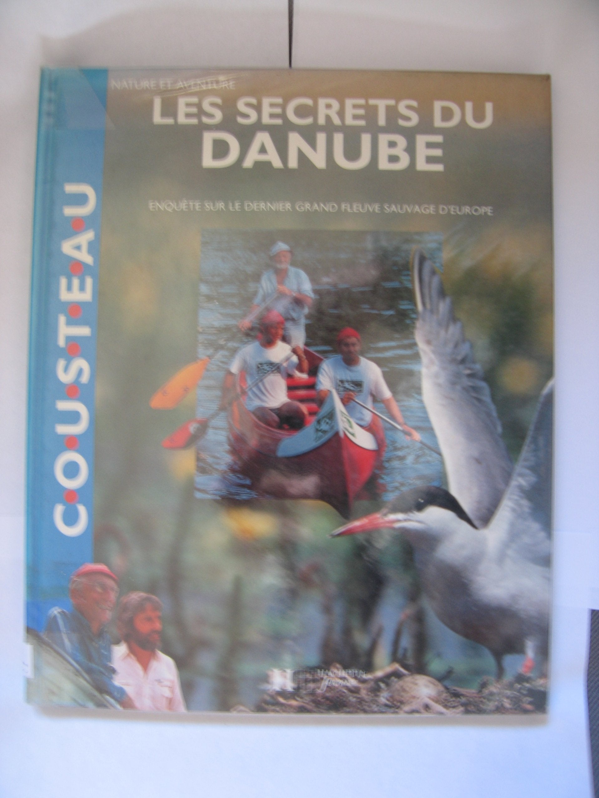 Les Secrets du Danube : enquête sur le dernier grand fleuve sauvage d'Europe Books