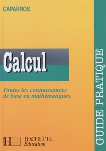 Calcul : toutes les connaissances de base en mathématiques Books