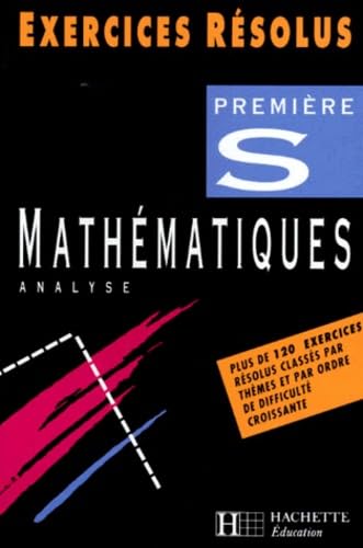 Exercices résolus : mathématiques, 1re S, analyse book