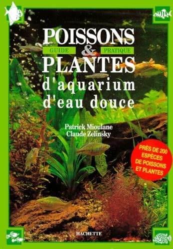 Poissons et plantes d'aquarium d'eau douce: Guide pratique book