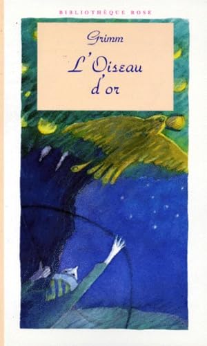 L'Oiseau d'or. Le Roi bec-de-grive Books