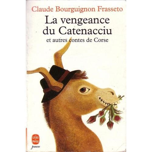La vengeance du Catenacciu et autres contes de Corse: Récits du folklore corse book