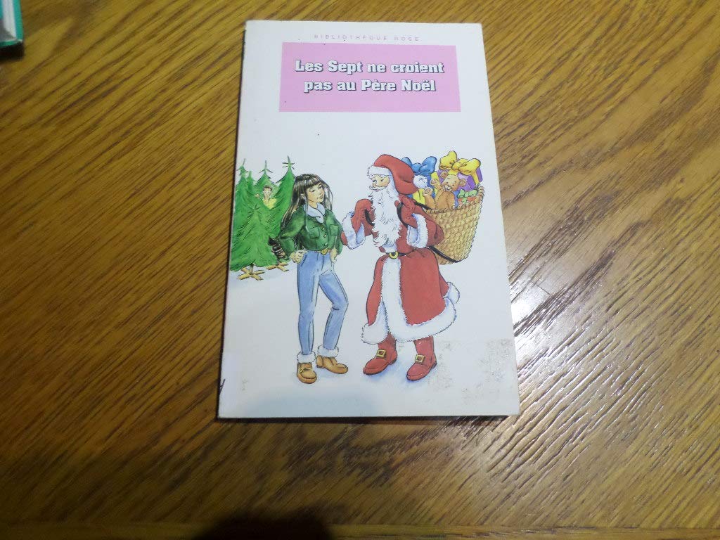 Les Sept ne croient pas au Père Noël: Une nouvelle aventure des personnages créés par Enid Blyton book