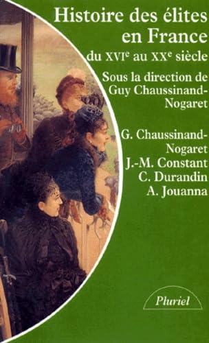 Histoire des élites en France: Du XVIe au XXe siècle, l'honneur, le mérite, l'argent Books