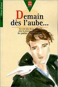 Demain Des L'Aube... Les Cent Plus Beaux Poemes Pour L'Enfance Et La Jeunesse Choisis Par Les Poetes D'Aujourd'Hui Books