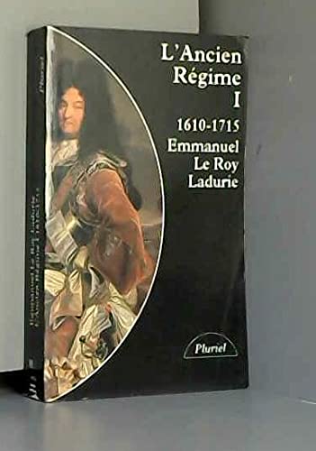 L'Ancien Régime: Tome 1, 1610-1715 Politics & History