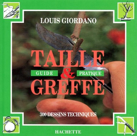 Product Image: Taille et greffe: Guide pratique, 300 dessins techniques