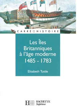 Les îles britanniques à l'âge moderne, 1485-1783 Politics & History