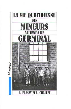 La Vie quotidienne des mineurs au temps de Germinal Politics & History