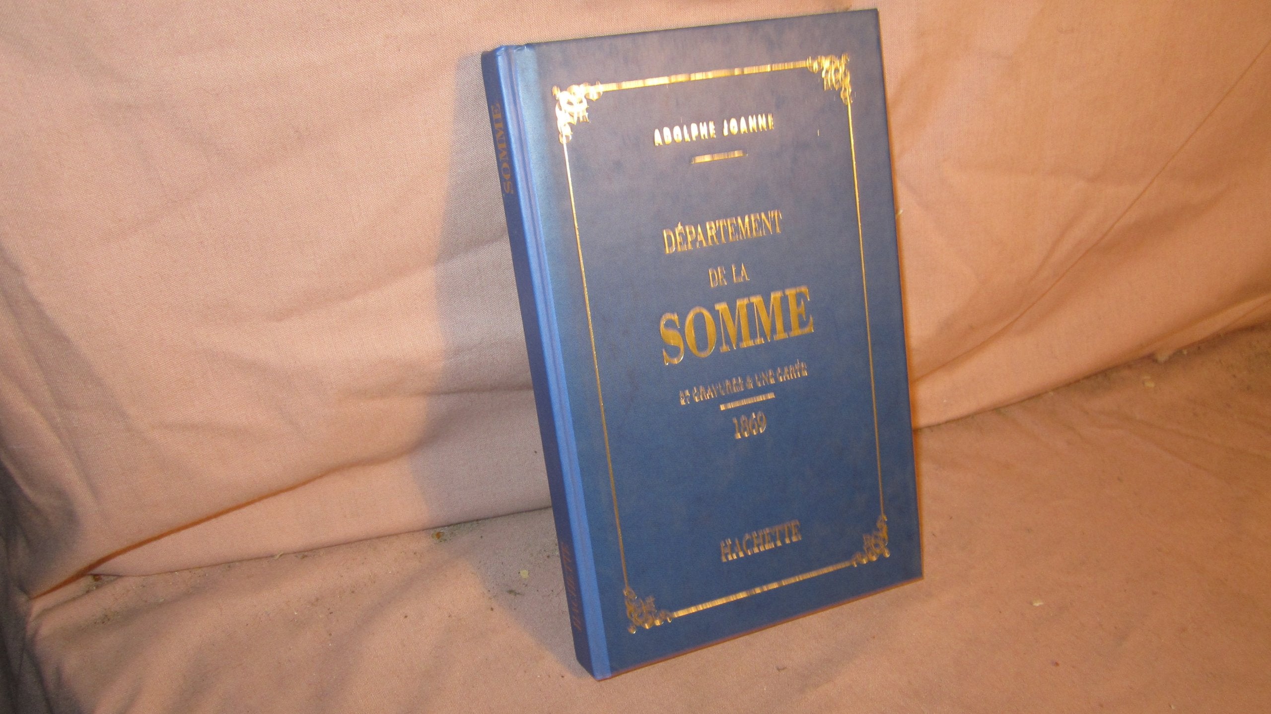 Somme : géographie, histoire, statistique et archéologie des 89 départements de la France book