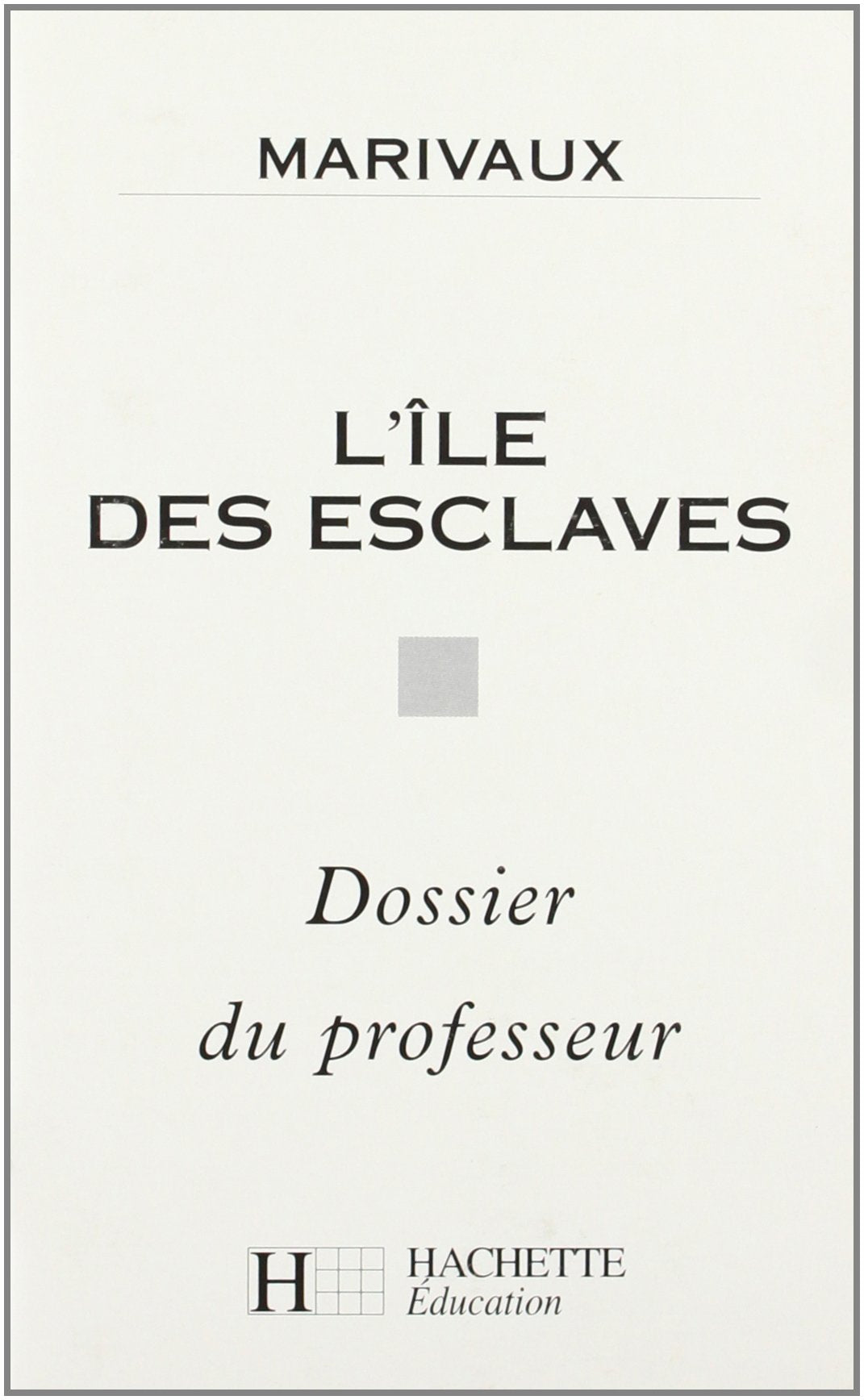 L'île des esclaves: Comédie, texte intégral Drama
