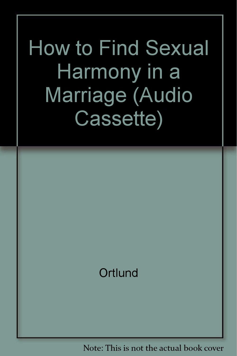 How to Find Sexual Harmony in a Marriage (Audio Cassette) Books