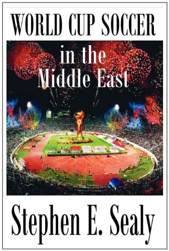 World Cup Soccer in the Middle East Politics & History