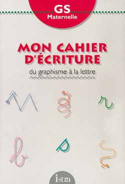 Mon cahier d'écriture, GS maternelle : du graphisme à la lettre Professional & Reference Books
